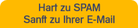 Hart zu SPAM - sanft zu Ihrer E-Mail